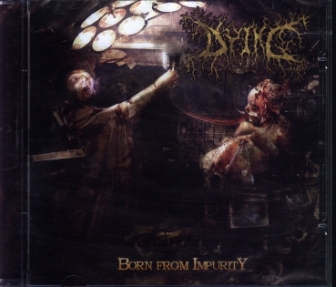 Dying - Born from Impurity CD