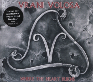 Vrani Volosa - Where the heart burns Digi CD