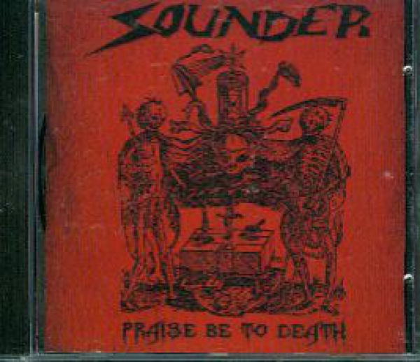 Sounder - Praise be to Death CD